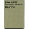 Developing Learner-Centered Teaching door Phyllis Blumberg