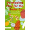 Developing Play For The Under Threes door Anita M. Hughes