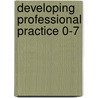 Developing Professional Practice 0-7 by Sonia Blandford
