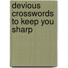 Devious Crosswords to Keep You Sharp by Charles Preston