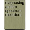 Diagnosing Autism Spectrum Disorders door Donald P. Gallo