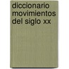Diccionario Movimientos Del Siglo Xx by Kreimer