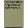Dickens:david Copperfield Owcn:ncs P by Michael Slater