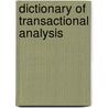 Dictionary Of Transactional Analysis by Tony Tilney