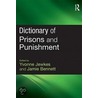 Dictionary of Prisons and Punishment by Yvonne Jewkes