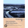 Die Autobahn Berlin - Hirschberg/Hof door Hans -Jürgen Mielke