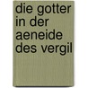 Die Gotter In Der Aeneide Des Vergil door Heribert Bouvier