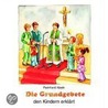 Die Grundgebete den Kindern erklärt by Reinhard Abeln