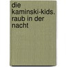 Die Kaminski-Kids. Raub in der Nacht door Carlo Meier