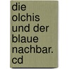 Die Olchis Und Der Blaue Nachbar. Cd by Erhard Dietl