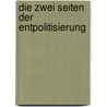 Die Zwei Seiten Der Entpolitisierung by Michael Hirsch
