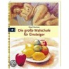 Die große Malschule für Einsteiger door Hazel Harrison
