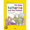 Die kesse Katharina und ihre Freunde by Sabine Adler