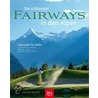 Die schönsten Fairways in den Alpen door Hans-Joachim Walter
