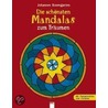 Die schönsten Mandalas zum Träumen by Johannes Rosengarten