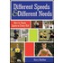 Different Speeds And Different Needs