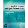 Digital System Designs And Practices by Ming-Bo Lin