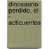 Dinosaurio Perdido, El - Acticuentos