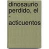 Dinosaurio Perdido, El - Acticuentos door Liliana Cinetto
