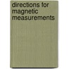 Directions For Magnetic Measurements by U.S. Coast and Geodetic Survey