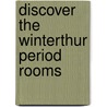 Discover The Winterthur Period Rooms door Pauline Eversmann