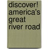 Discover! America's Great River Road by Pat Middleton