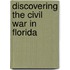 Discovering the Civil War in Florida
