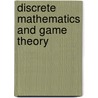 Discrete Mathematics And Game Theory by Guillermo Owen