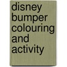 Disney Bumper Colouring And Activity door Onbekend