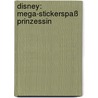 Disney: Mega-Stickerspaß Prinzessin by Unknown