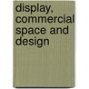 Display, Commercial Space And Design door The Curators