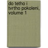 Do Tetho I Tvrtho Pokoleni, Volume 1 door Anonymous Anonymous