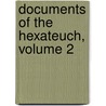 Documents of the Hexateuch, Volume 2 door William Edward Addis