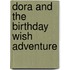 Dora and the Birthday Wish Adventure