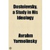 Dostoievsky, A Study In His Ideology