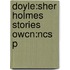 Doyle:sher Holmes Stories Owcn:ncs P