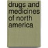 Drugs And Medicines Of North America