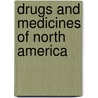 Drugs And Medicines Of North America door John Uri Lloyd