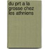 Du Prt a la Grosse Chez Les Athniens