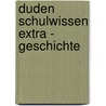 Duden Schulwissen extra - Geschichte door Wolfgang Humann