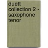 Duett Collection 2 - Saxophone Tenor door Onbekend
