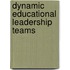 Dynamic Educational Leadership Teams
