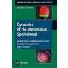 Dynamics Of The Mammalian Sperm Head by Kiyotaka Toshimori