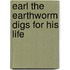 Earl the Earthworm Digs for His Life