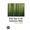 Early Days In The Connecticut Valley by Alice Walker