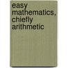 Easy Mathematics, Chiefly Arithmetic by Sir Oliver Lodge