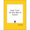 Eatin' Crow; The Best Man In Garotte by Frank Harris