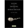 Eating And Drinking In Roman Britain door Jan C. Cool