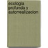 Ecologia Profunda y Autorrealizacion