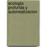 Ecologia Profunda y Autorrealizacion door Andrea Speranza
